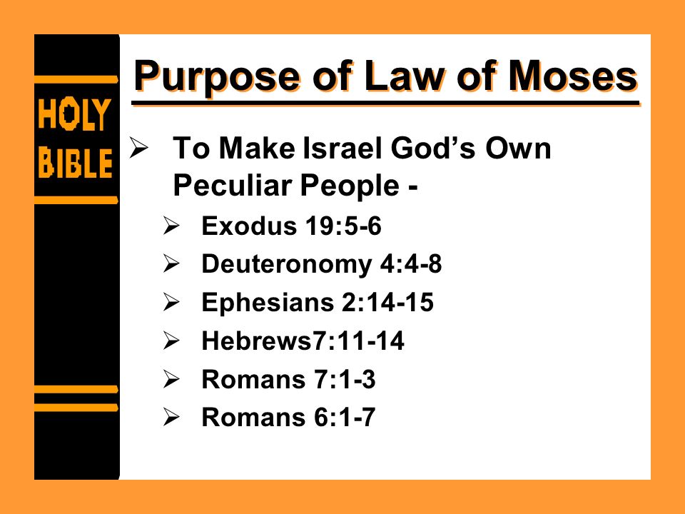 Purpose of Law of Moses To Make Israel God’s Own Peculiar People -