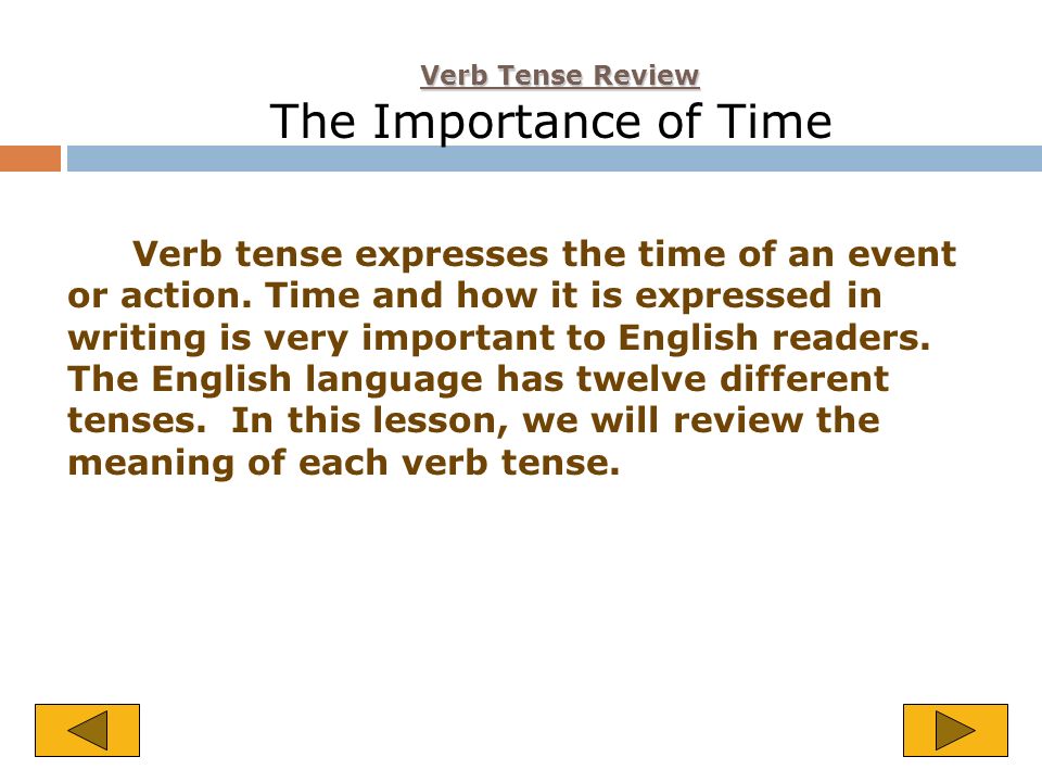 Verb Tense Review The Importance of Time.