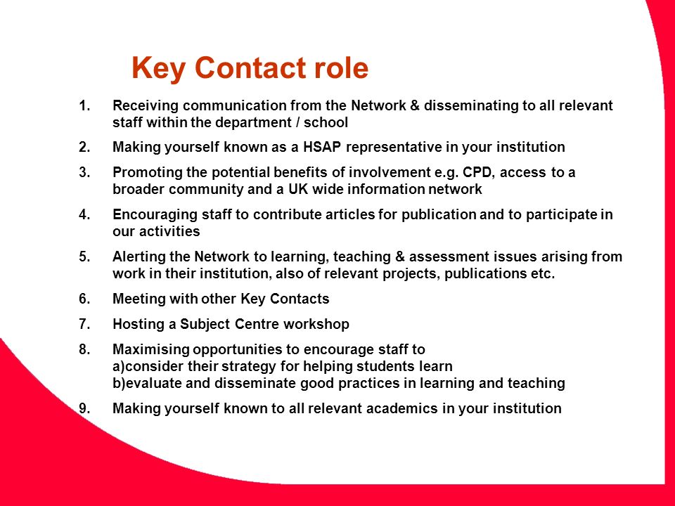 Key Contact role Receiving communication from the Network & disseminating to all relevant staff within the department / school.