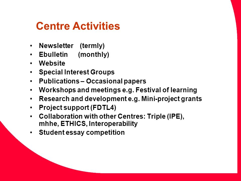 Centre Activities Newsletter (termly) Ebulletin (monthly) Website. Special Interest Groups. Publications – Occasional papers.