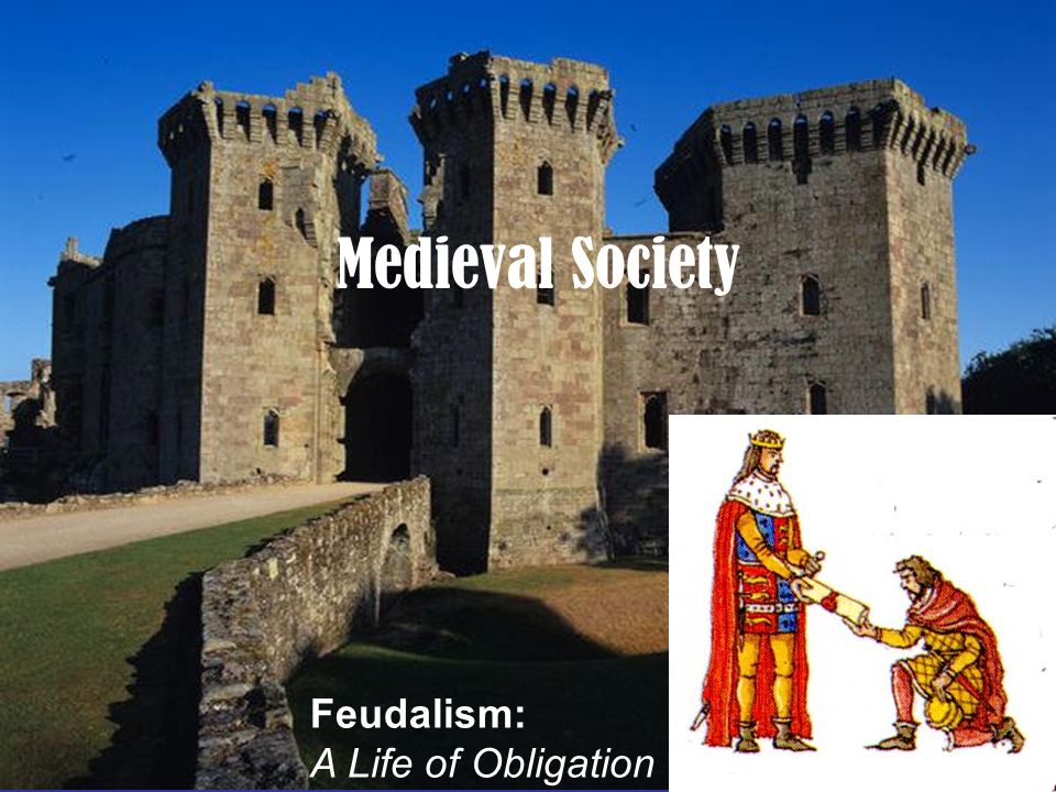 Medieval Society Feudalism: A Life of Obligation