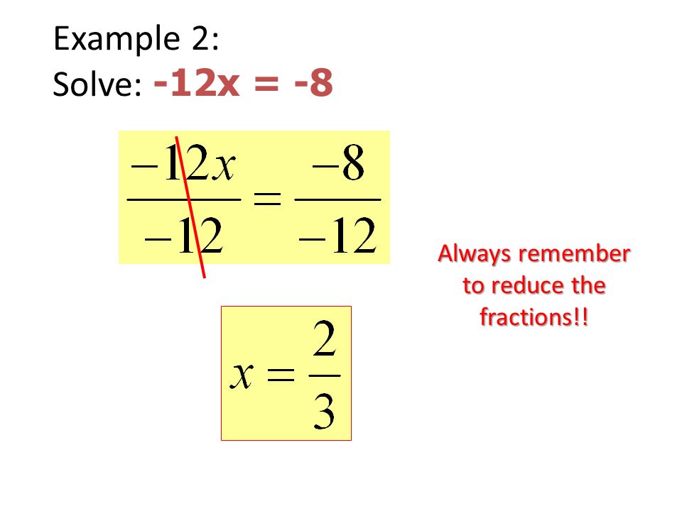 Always remember to reduce the fractions!!