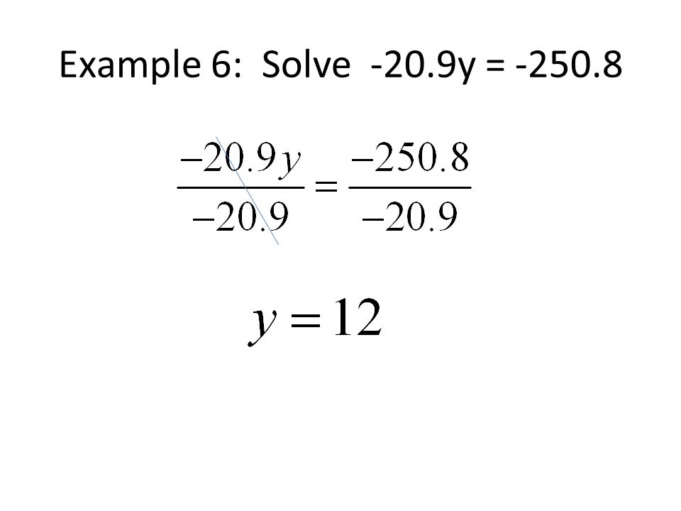 Example 6: Solve -20.9y =