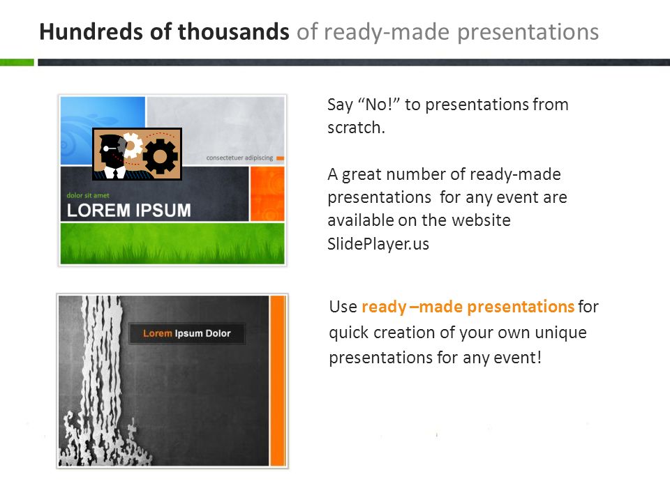 Hundreds of thousands of ready-made presentations