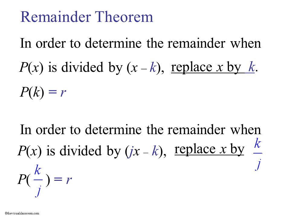 Remainder Theorem In order to determine the remainder when