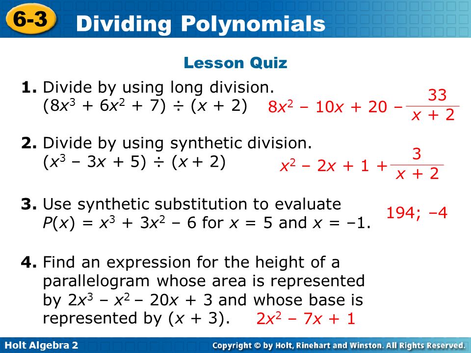 Lesson Quiz 1. Divide by using long division. (8x3 + 6x2 + 7) ÷ (x + 2) 8x2 – 10x + 20 – 33. x + 2.