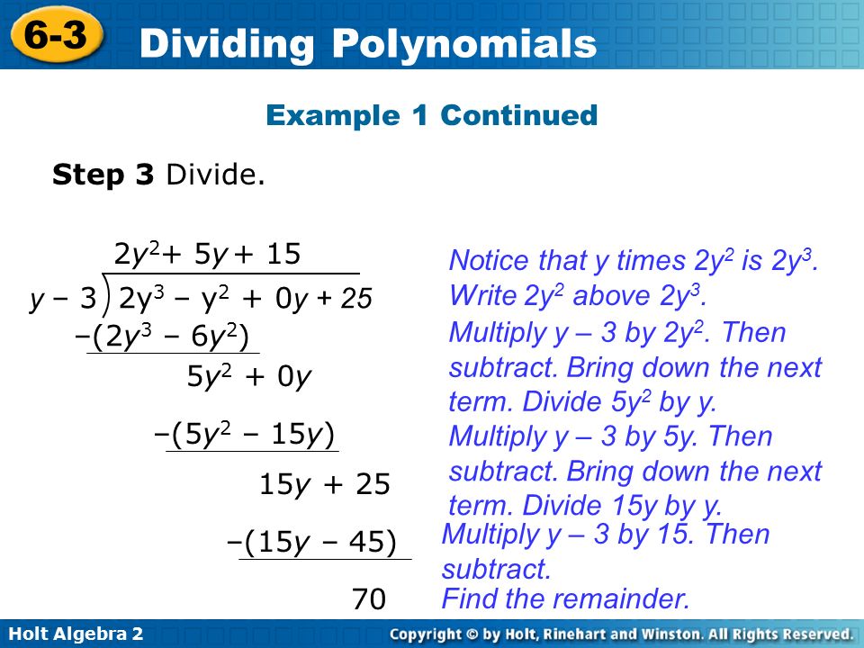 Example 1 Continued Step 3 Divide. 2y2. + 5y Notice that y times 2y2 is 2y3. Write 2y2 above 2y3.