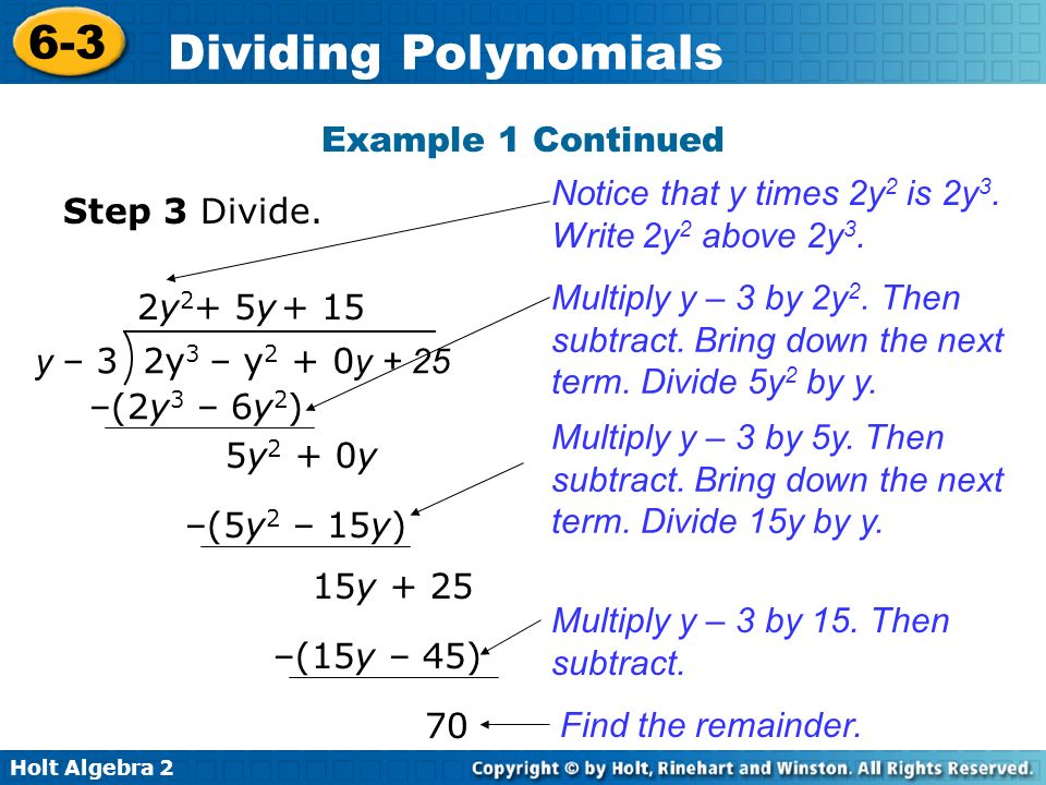 Example 1 Continued Notice that y times 2y2 is 2y3. Write 2y2 above 2y3. Step 3 Divide.