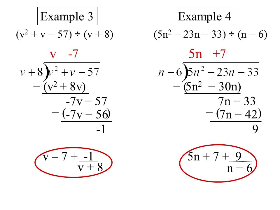 v 5n Example 3 Example − ( ) v2 + 8v − ( ) 5n2 − 30n -7v − 57