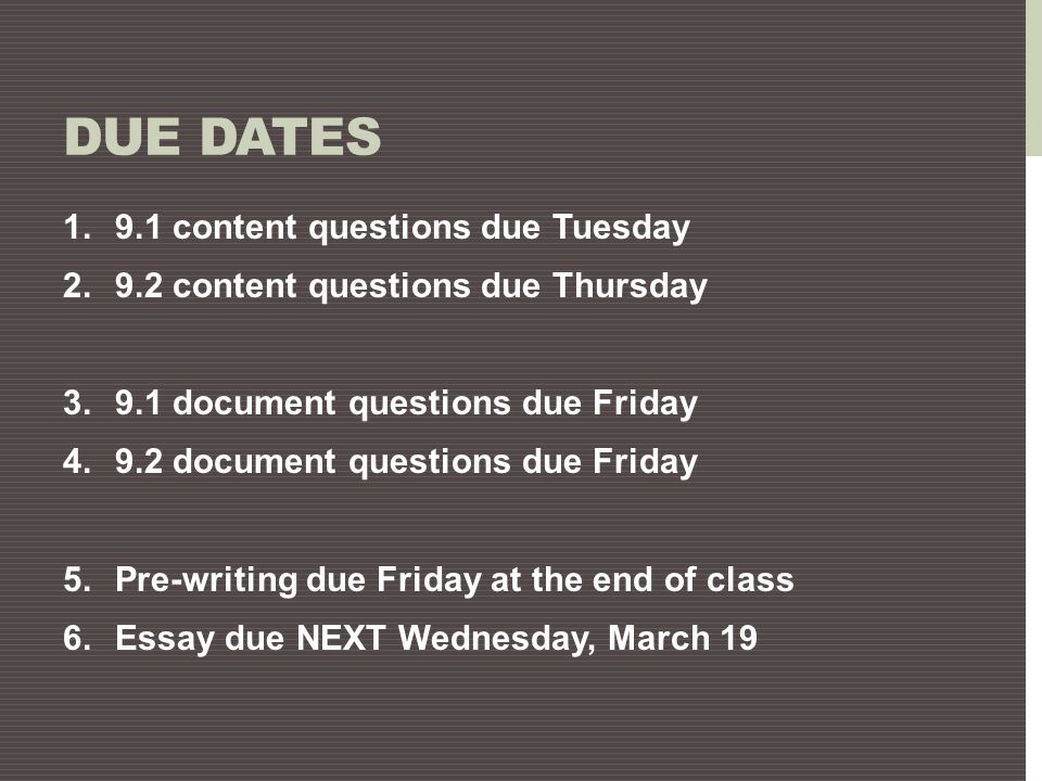 Due Dates 9.1 content questions due Tuesday