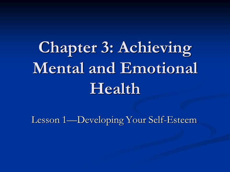 Chapter 3: Achieving Mental and Emotional Health