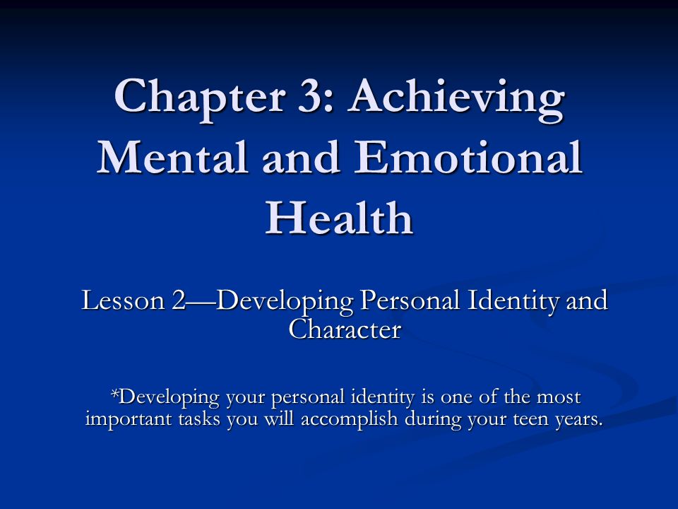 Chapter 3: Achieving Mental and Emotional Health