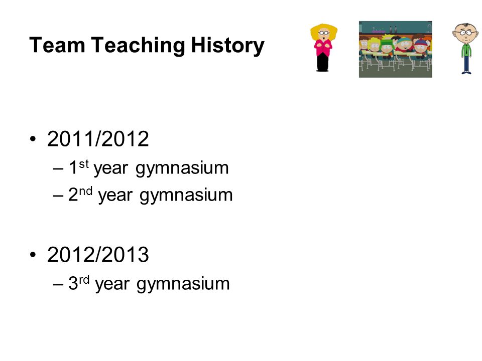 Team Teaching History 2011/ /2013 1st year gymnasium