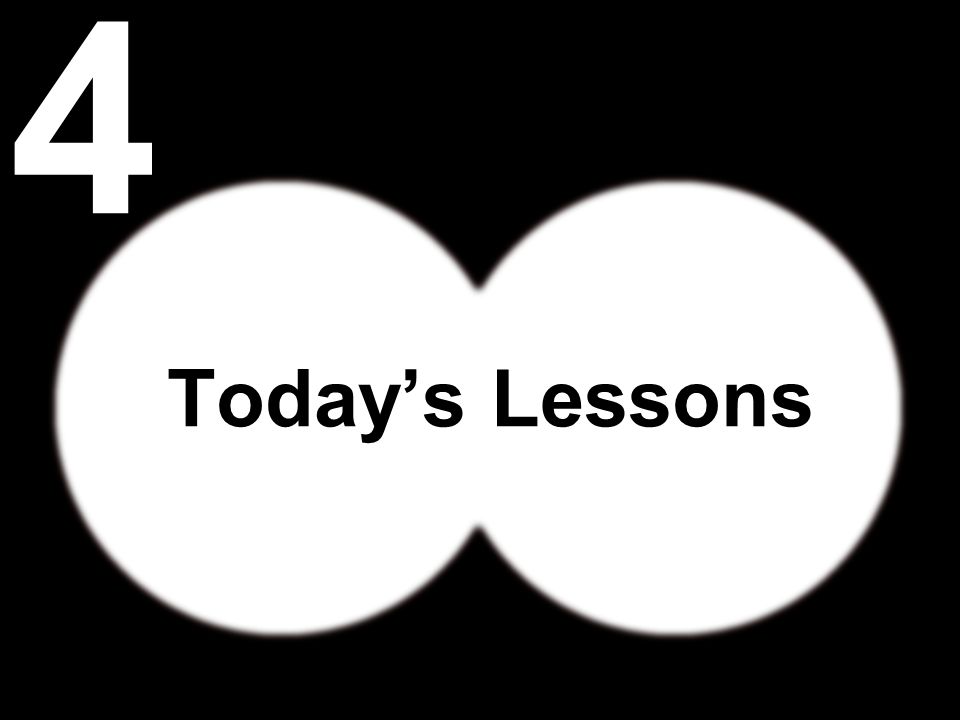 4 Today’s Lessons Amresh