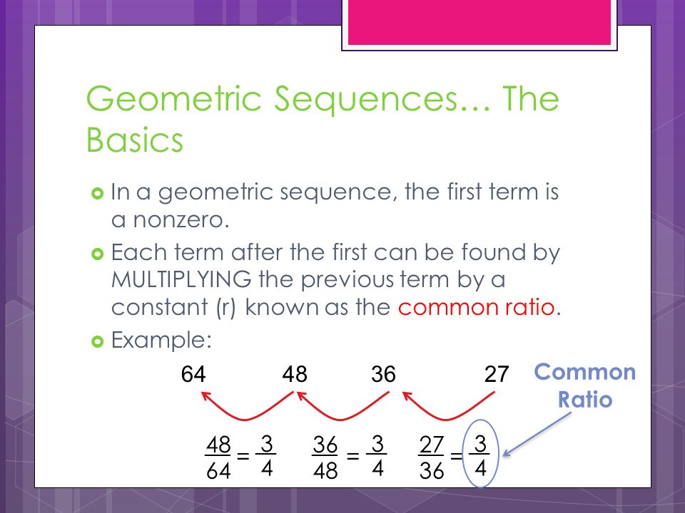 Geometric Sequences… The Basics