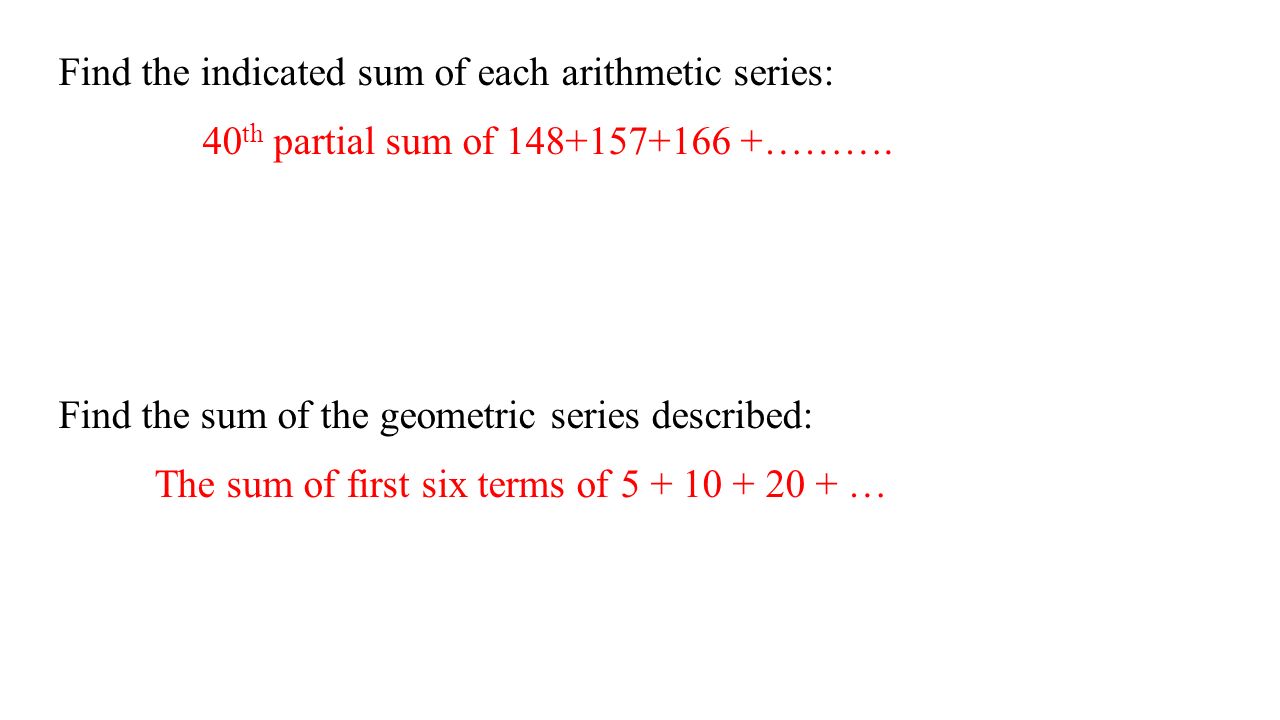 Find the indicated sum of each arithmetic series: