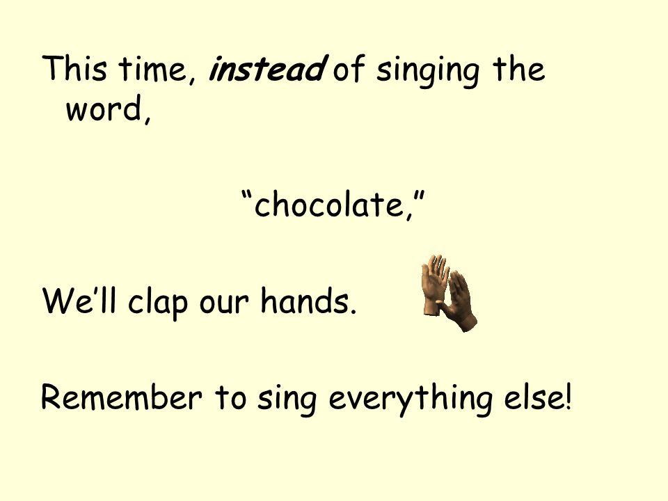 This time, instead of singing the word,