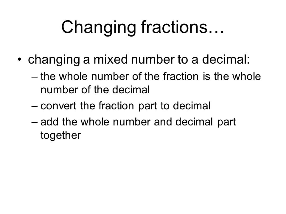 Changing fractions… changing a mixed number to a decimal: