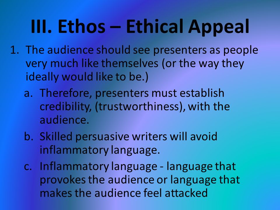 III. Ethos – Ethical Appeal