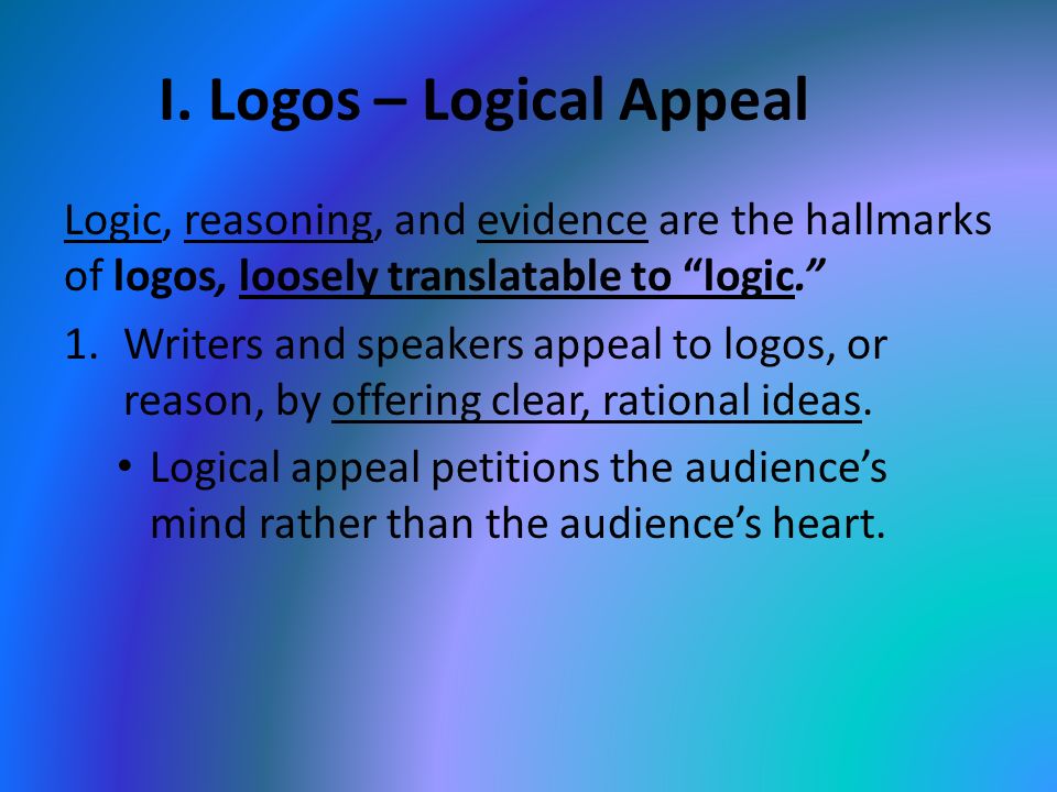 I. Logos – Logical Appeal