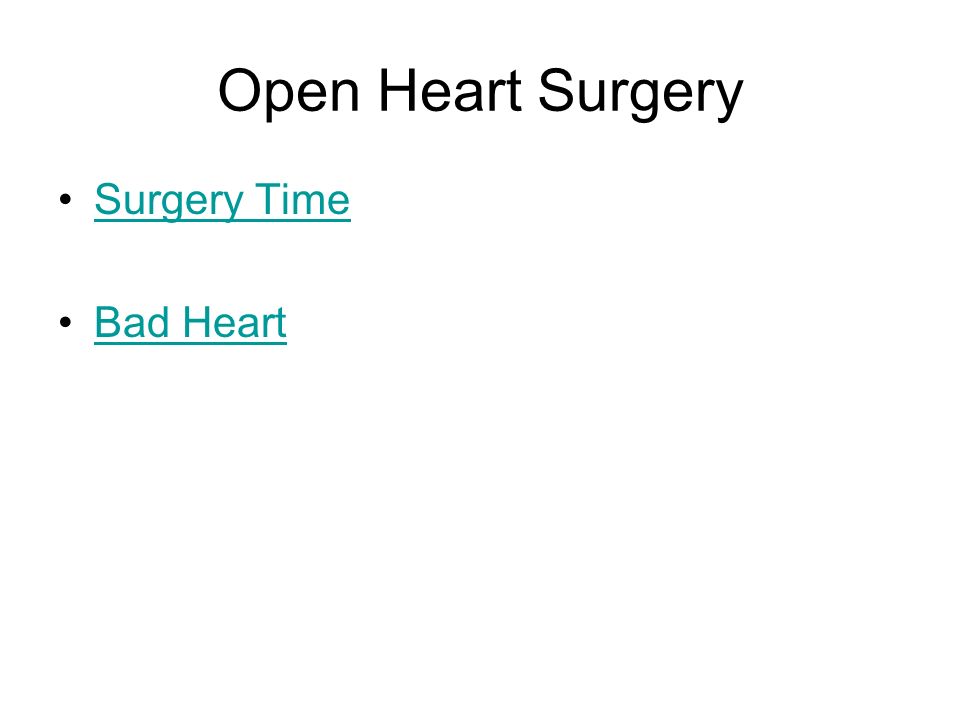 Open Heart Surgery Surgery Time Bad Heart