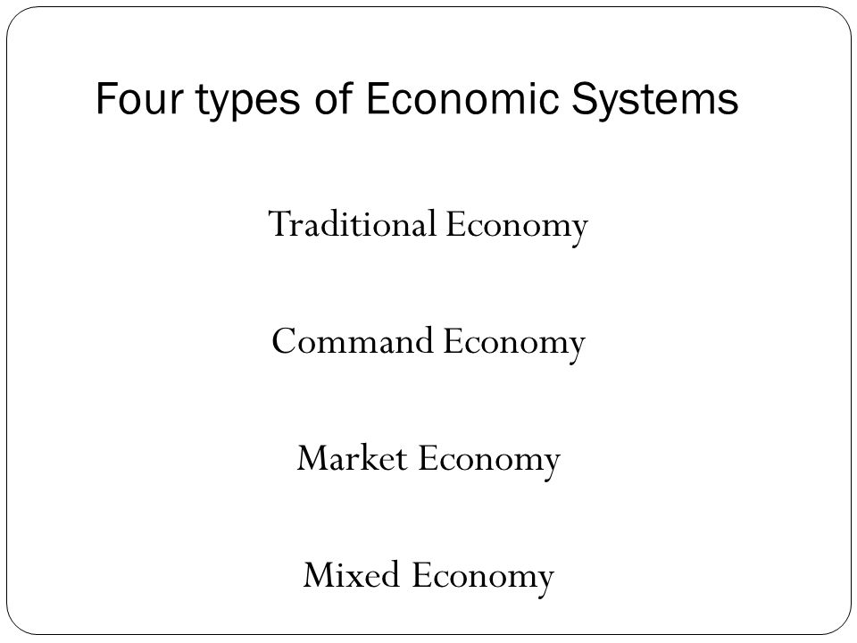 Four types of Economic Systems