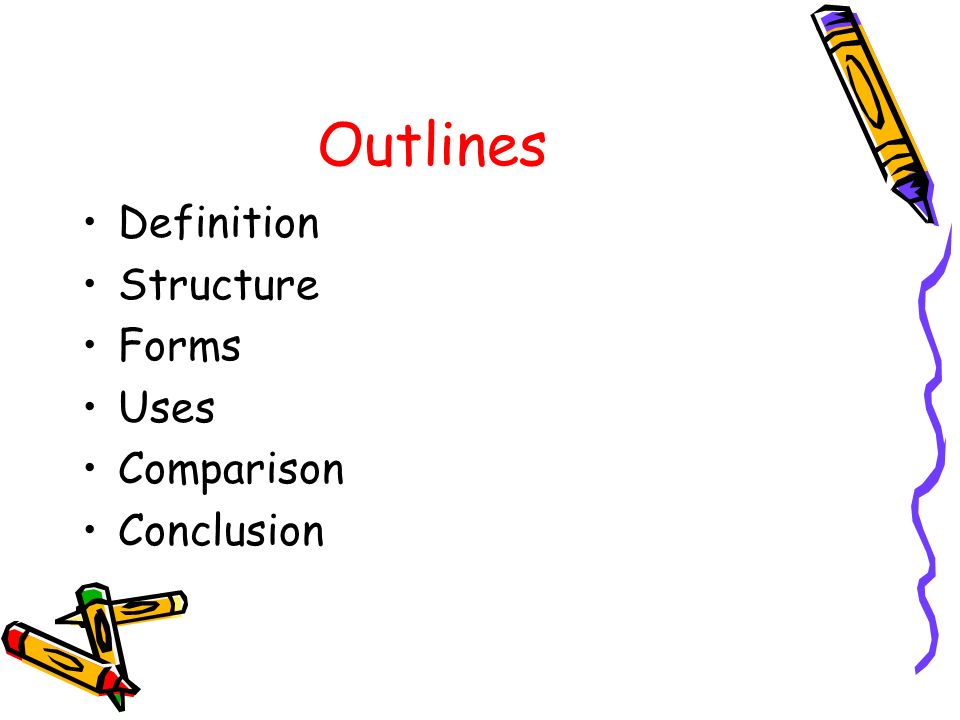 Outlines Definition Structure Forms Uses Comparison Conclusion