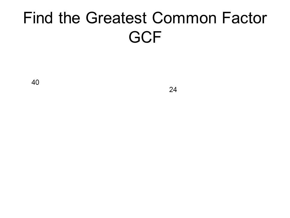 Find the Greatest Common Factor GCF