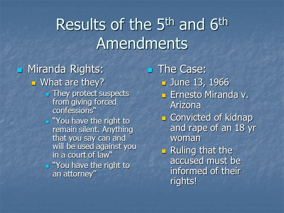 Results of the 5th and 6th Amendments