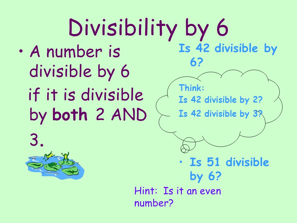 Divisibility by 6 A number is divisible by 6