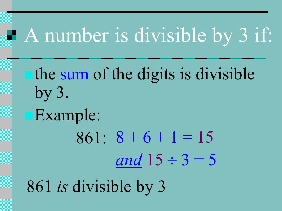 A number is divisible by 3 if: