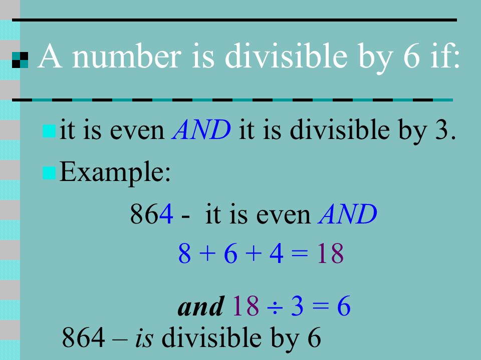 A number is divisible by 6 if:
