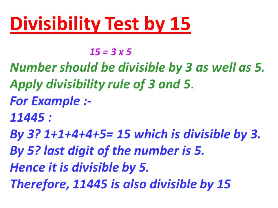 Divisibility Test by 15 Number should be divisible by 3 as well as 5.
