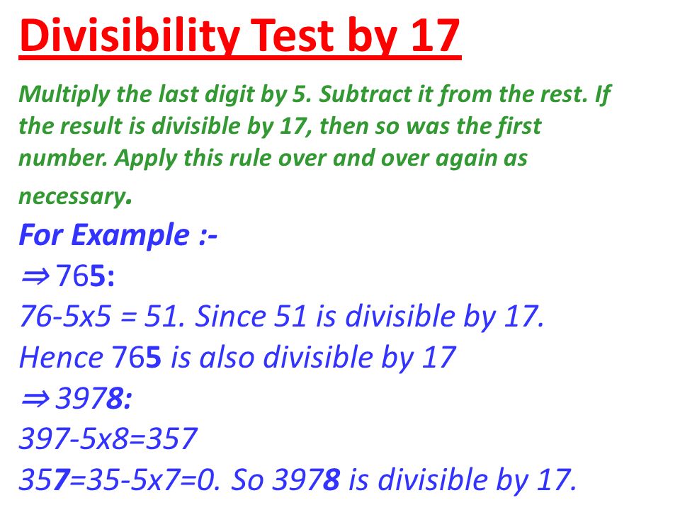Divisibility Test by 17 For Example :- ⇒ 765: