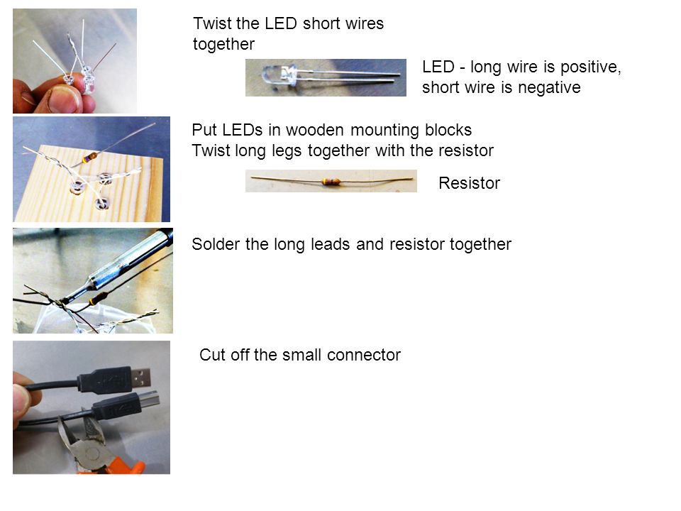 Twist the LED short wires together