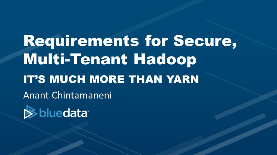 Requirements for Secure, Multi-Tenant Hadoop