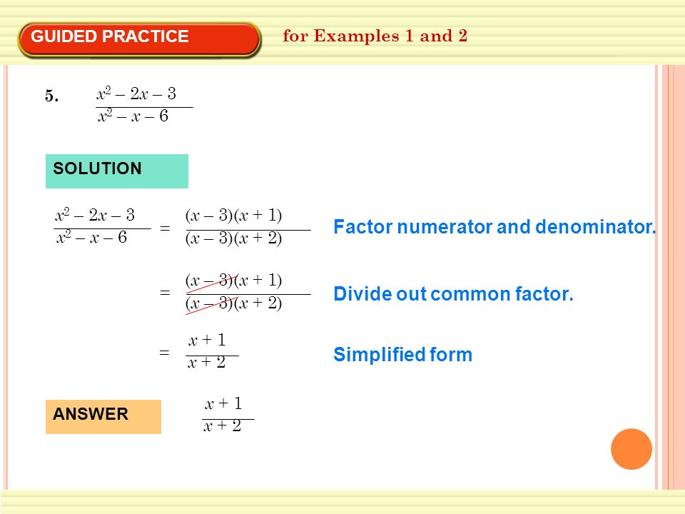 Factor numerator and denominator.