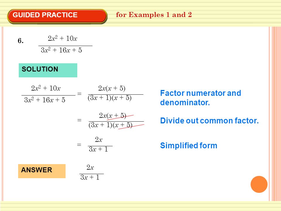 Factor numerator and denominator.