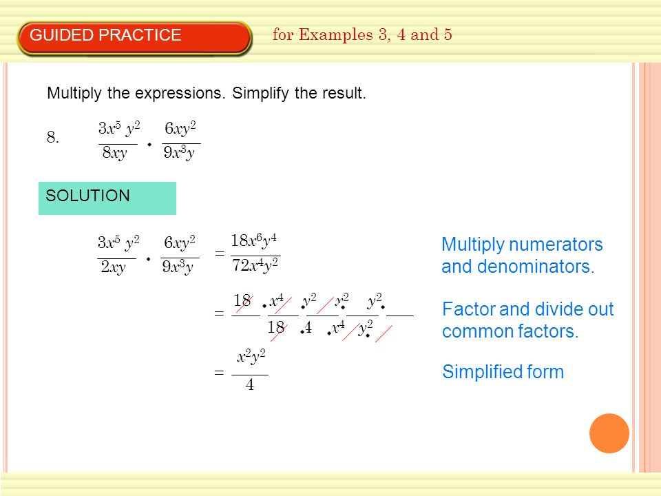 Multiply numerators and denominators.