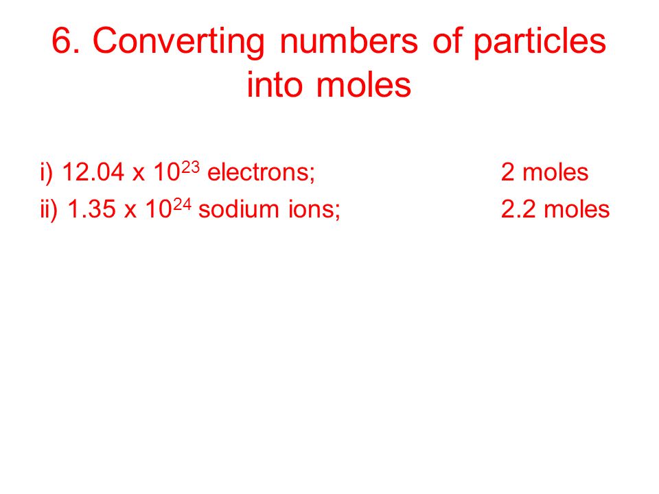 6. Converting numbers of particles into moles