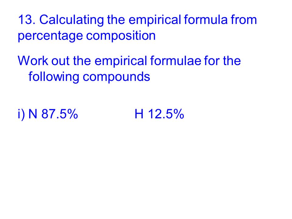 13. Calculating the empirical formula from percentage composition