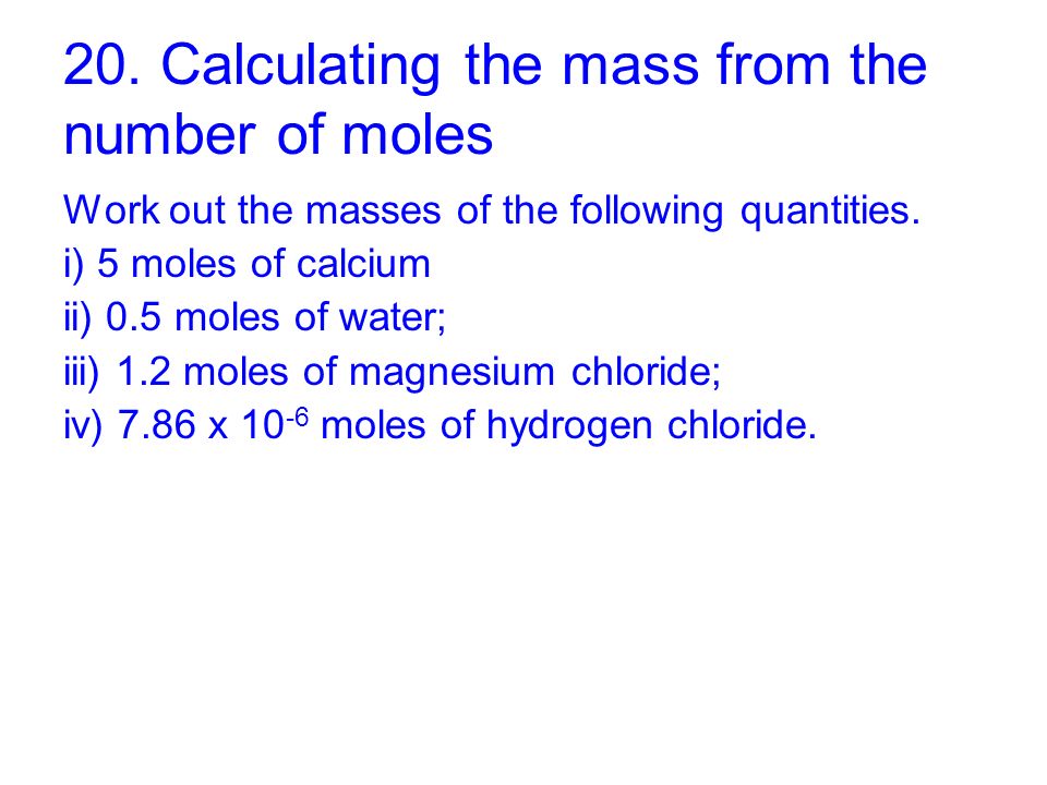 20. Calculating the mass from the number of moles