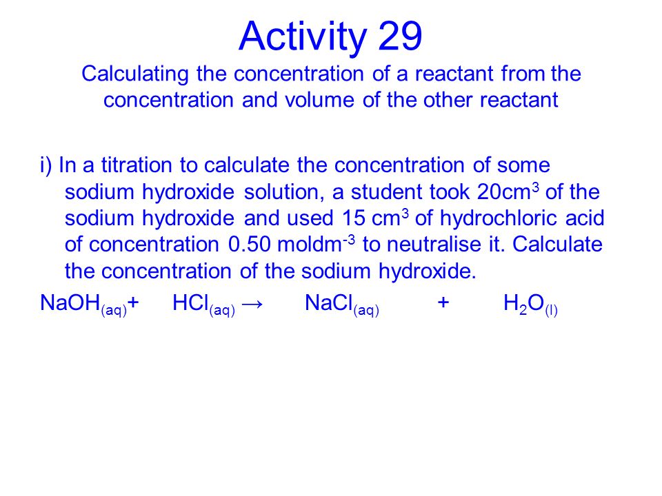 Activity 29 Calculating the concentration of a reactant from the concentration and volume of the other reactant