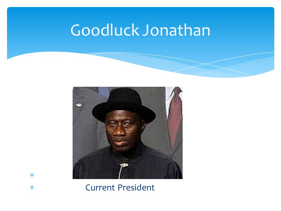 Goodluck Jonathan Current President