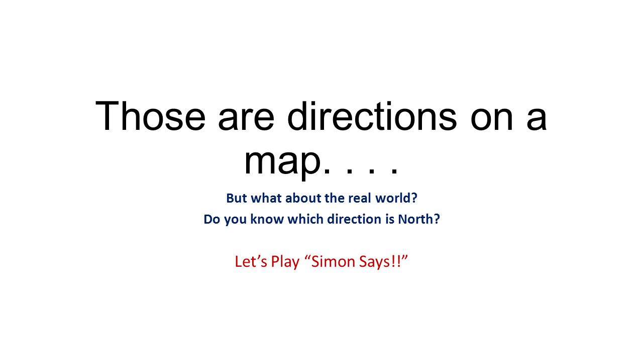 Those are directions on a map