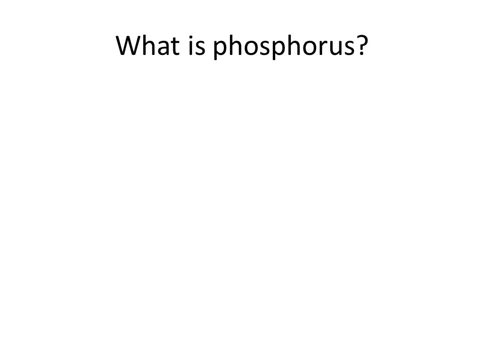 What is phosphorus