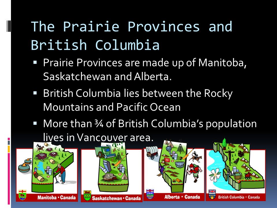 The Prairie Provinces and British Columbia