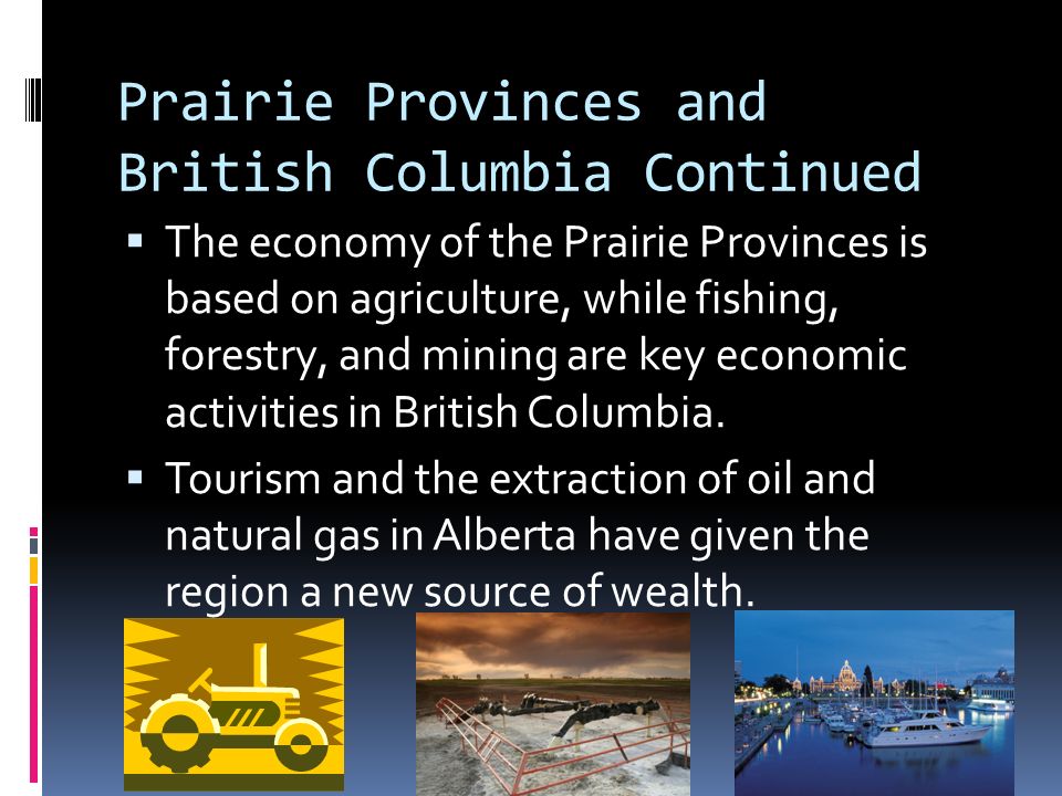 Prairie Provinces and British Columbia Continued