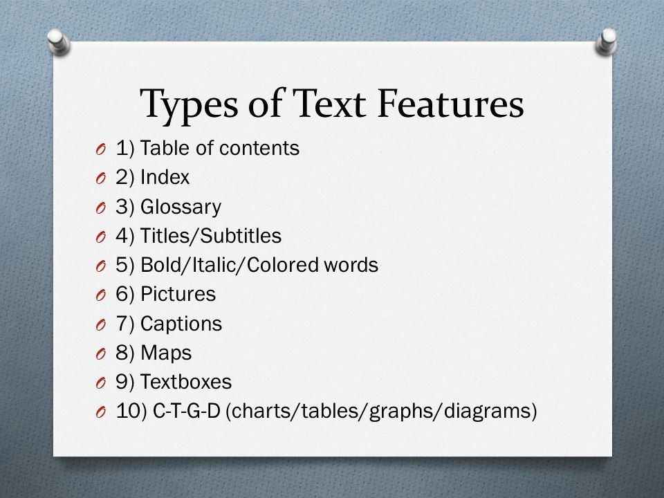 Types of Text Features 1) Table of contents 2) Index 3) Glossary