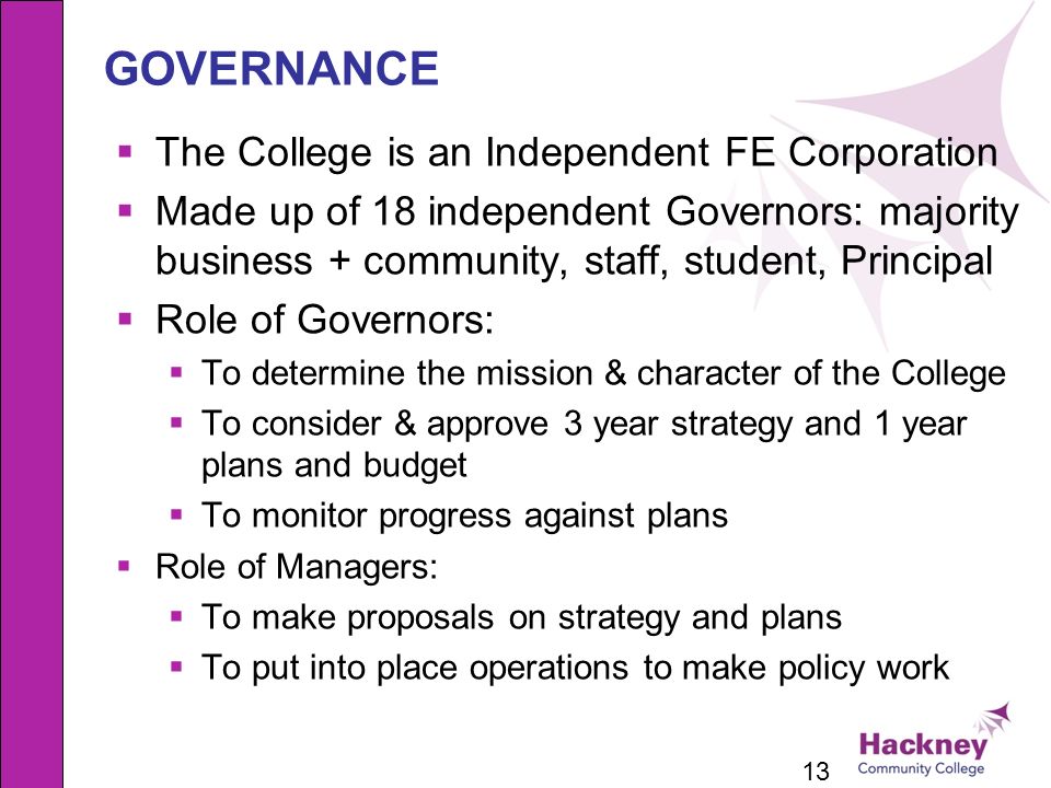 GOVERNANCE The College is an Independent FE Corporation